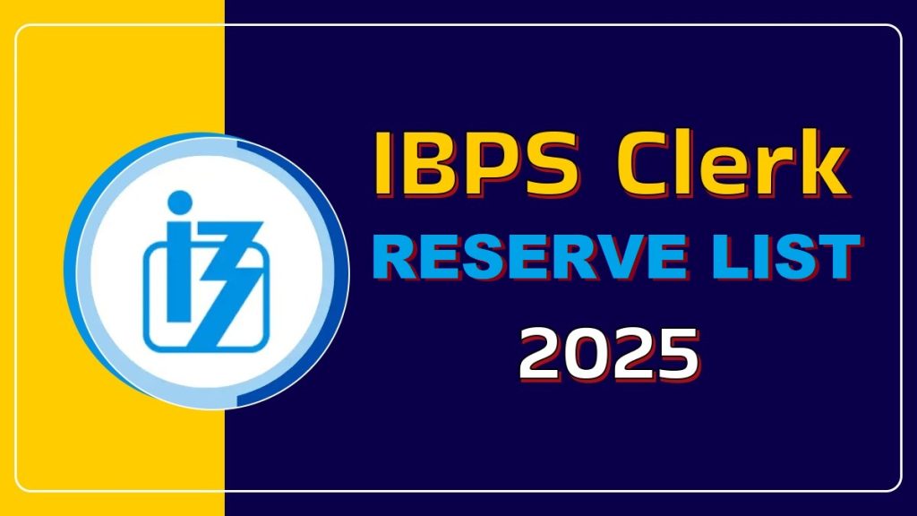 IBPS Clerk 14 Reserve List 2025