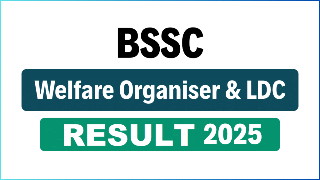 BSSC LDC & Welfare Organiser Result 2025
