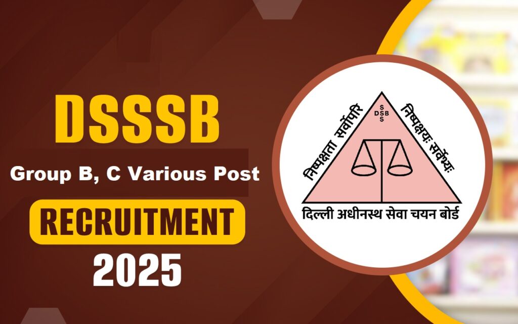 DSSSB Group B, C Various Post Recruitment 2025