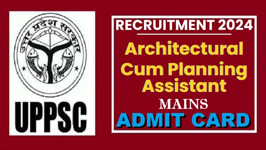 UPPSC Architectural Cum Planning Assistant Mains Admit Card 2026