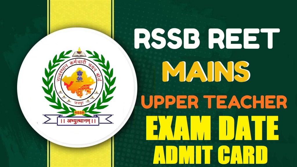 RSSB REET Mains Upper Teacher Exam Date 2025