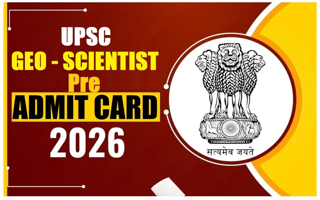 UPSC Geo Scientist Pre Admit Card 2026