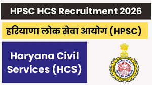 Haryana HPSC HCS Recruitment 2026